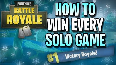 How To Win Every Solo Game Fortnite Battle Royale Youtube