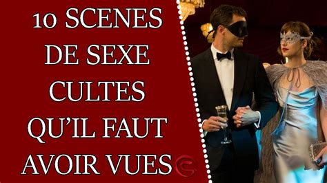 10 Scènes De Sexe Cultes Dans Des Films Quil Faut Avoir Vus Youtube
