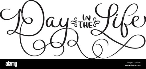 Day In The Life Vector Vintage Text On White Background Calligraphy
