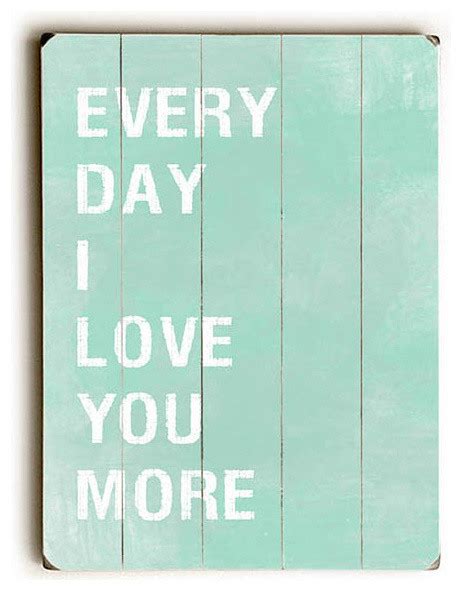 Every Day I Love You More Wood Sign Traditional Novelty Signs