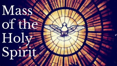 Mass Of The Holy Spirit Youtube