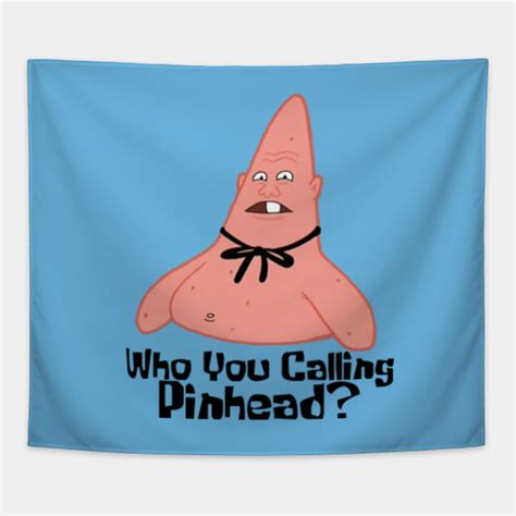 Who You Calling Pinhead Spongebob Tapestry Teepublic