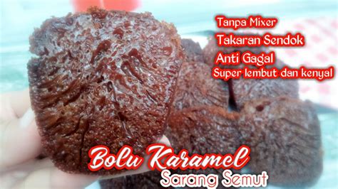 Kali ini aku bikin bolu jadul sarang semut atau bolu karamel. BOLU KARAMEL SARANG SEMUT 4 TELOR TAKARAN SENDOK |FULL ...