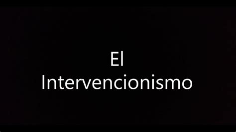 El Intervencionismo YouTube