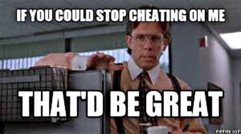 10 funny cheating memes that describe how lame cheating is