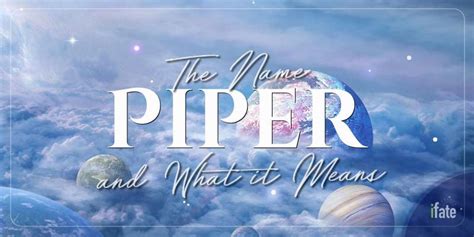 What The Name Piper Means And What Numerologists Think Of It