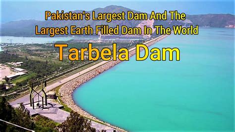 Trip To Tarbela Dam Pakistans Largest Dam Largest Earth Filled Dam