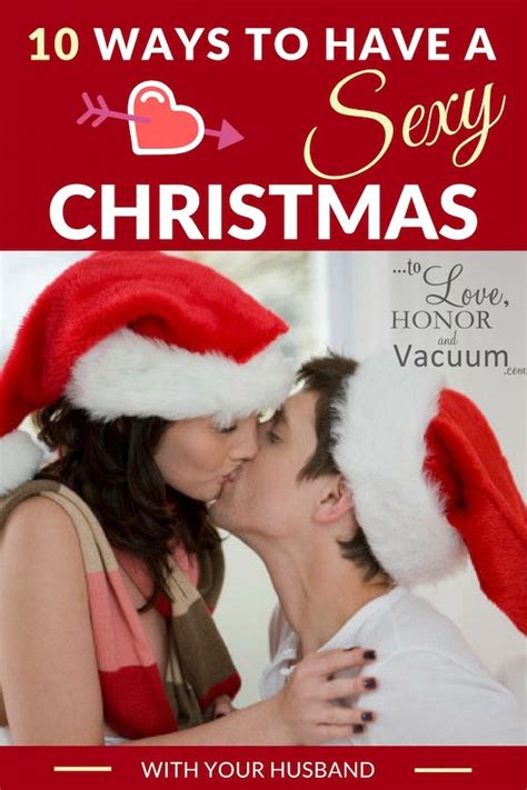 10 Ways To Have A SEXY Christmas With Your Husband Sexy Christmas