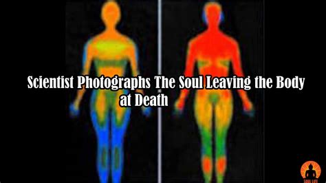 Scientist Photographs The Soul Leaving The Body At Death Youtube