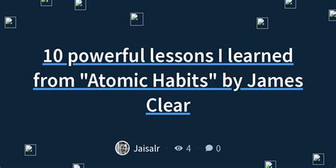 Powerful Lessons I Learned From Atomic Habits By James Clear