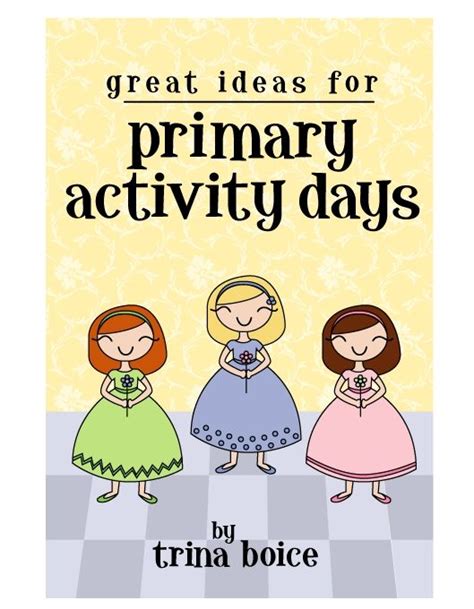 Cute Little Lds Book With Tons Of Ideas For Primary Activitydays