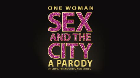 One Woman Sex And The City A Parody Of Love Friendships And Shoes Jade