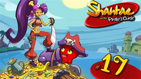 shantae and the pirate s curse part 17 the final trials youtube