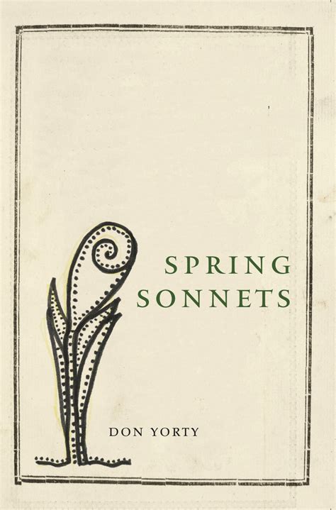 Spring Sonnets By Don Yorty Indolent Books