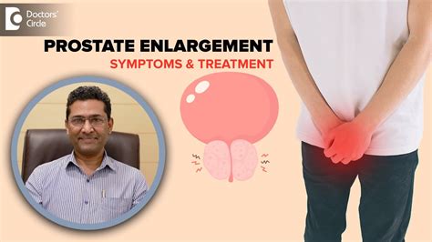 Prostate Enlargement Treatment Life After Prostate Surgery Dr Girish Nelivigi Doctors