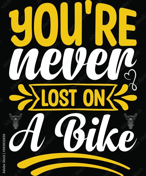 Youre Never Lost On A Bike Motorcycle Svg Two Wheels Svg Funny