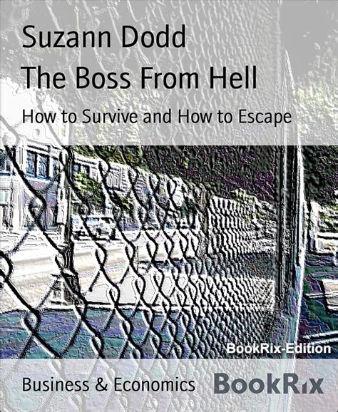 The Boss From Hell How To Survive And How To Escape Ebook Dodd Suzann Kindle Store