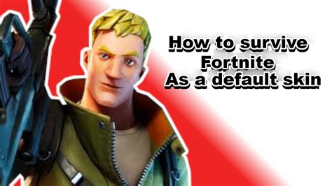 Fortnite The Default Skins Survival Video Youtube