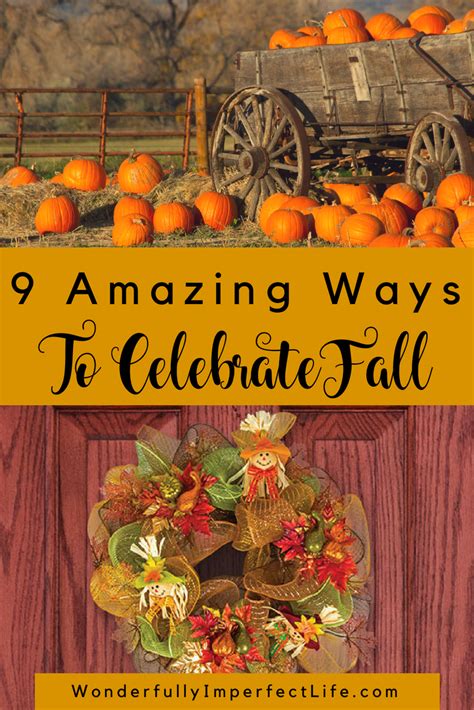 9 Amazing Ways To Celebrate Fall Wonderfully Imperfect Life