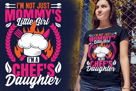 Not Just Mommy Girl Chefs Daughter Graphic By Best T Shirt Designs