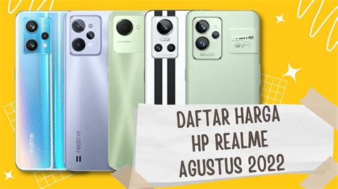 Daftar Harga Dan Spesifikasi HP Realme Terbaru Agustus 2022 YouTube