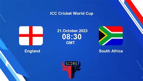 Eng Vs Sa Live Score England Vs South Africa Cricket Match Preview