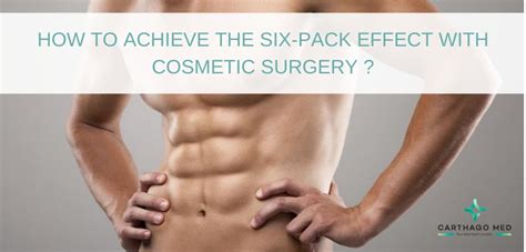 How To Achieve The Six Pack Effect With Cosmetic Surgery Carthago Med