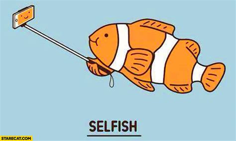 Fish With A Selfie Stick Selfish