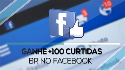 Como Ganhar 100 Curtidas Brasileiras No Facebook 20152016 Novo Site
