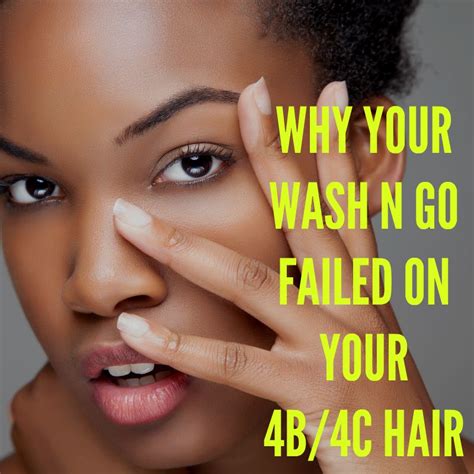 Why Your Wash N Go Failed On Your 4b4c Hair