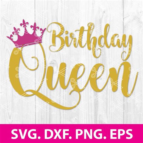 Dxf Cut File Queen Png Silhouette Clipart Happy Birthday Svg September