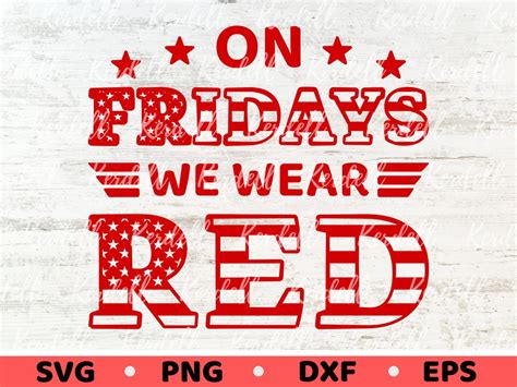 On Fridays We Wear Red Svg Remember Everyone Deployed Svg Etsy