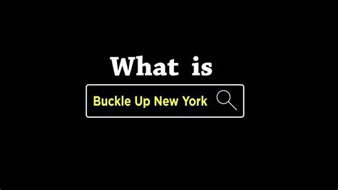 what is buckle up new york youtube
