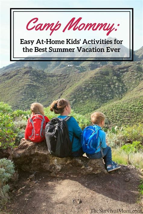 Camp Mommy Easy At Home Kids Activities For The Best Summer Vacation