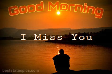 Amazing Good Morning I Miss You Images Pictures Hd 2021 Best Status Pics