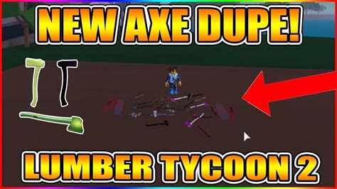 How To Dupe Axes New Updated Method Not Patched Lumber Tycoon 2