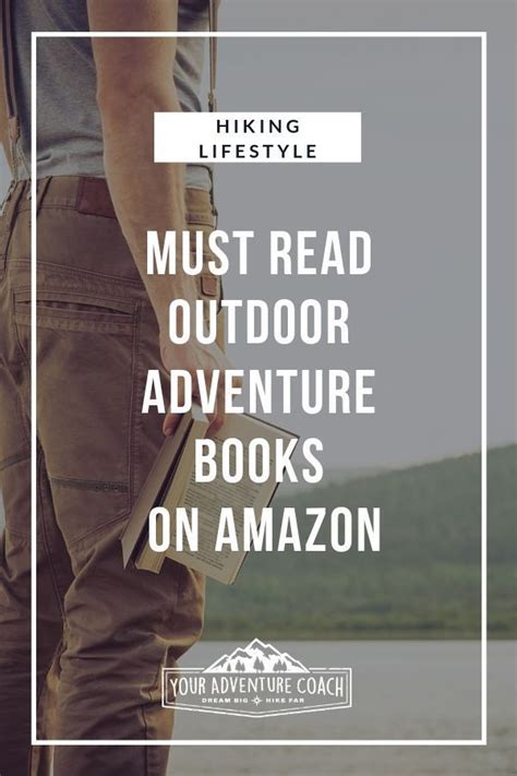 Check Out These Hiking And Adventure Books To Inspire Your Next