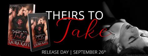 feeling fictional release day launch theirs to take laura kaye excerpt and giveaway