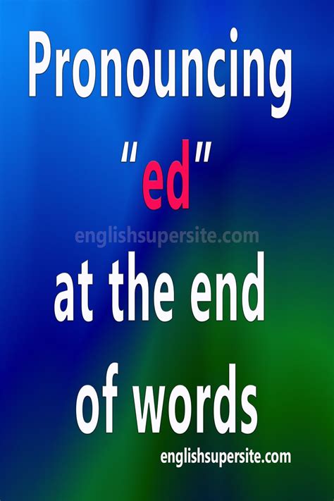 Pronouncing “ed” At The End Of Words English Super Site Words