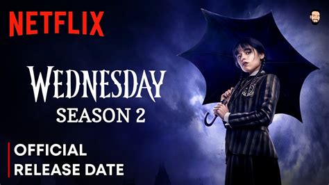 Wednesday Season 2 Release Date Wednesday Season 2 Trailer