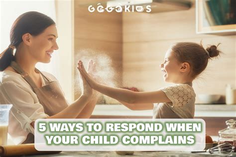 5 Ways To Respond When Your Child Complains Gogokids Blog