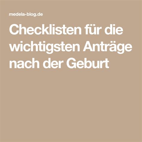 Hallo mamis, ich bin mir sehr unsicher! Checklisten für die wichtigsten Anträge nach der Geburt ...