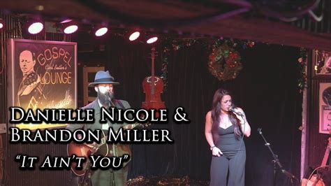 Danielle Nicole And Brandon Miller It Aint You Gospel Lounge