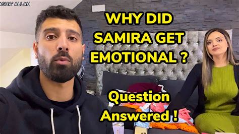 Why Did Samira Get Emotional Question Answered Youtube