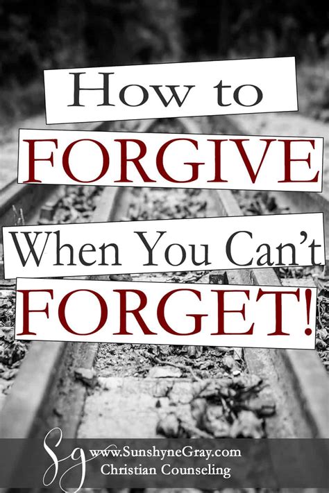 How To Forgive And Forget Christian Counseling