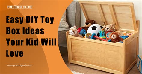 17 Easy Diy Toy Box Ideas Your Kid Will Love