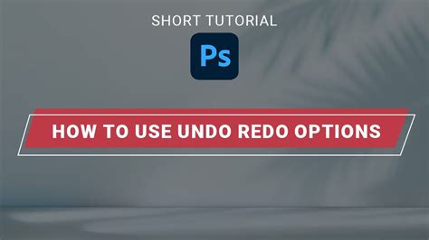 How To Use The Undo Redo Options In Photoshop Short Photoshop