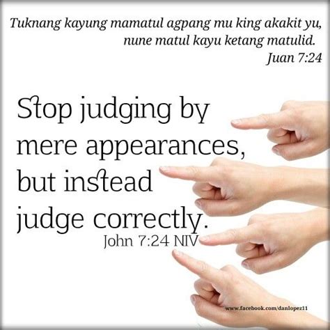 John 724 Niv Stop Judging By Mere Appearances But Instead Judge