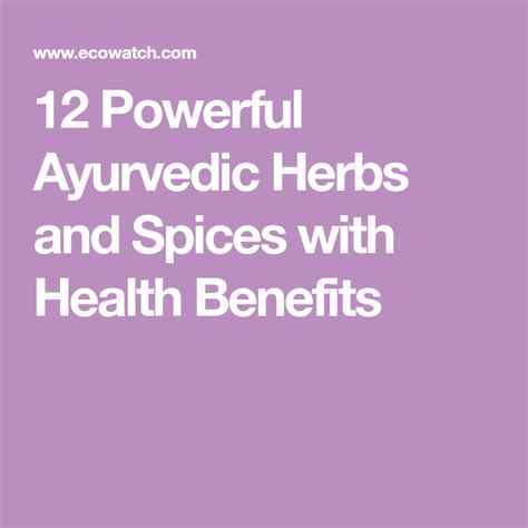 12 Powerful Ayurvedic Herbs And Spices With Health Benefits Ayurvedic
