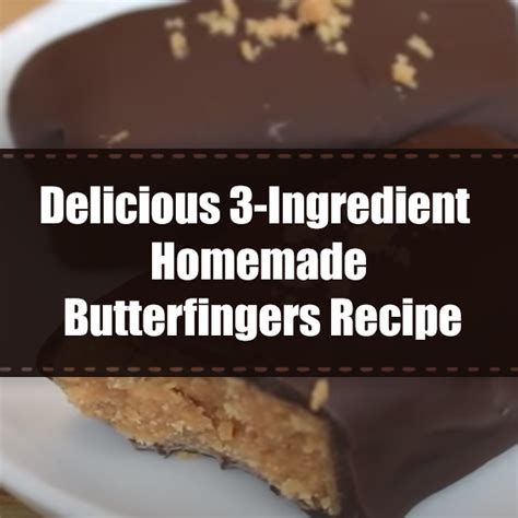 Delicious 3 Ingredient Homemade Butterfingers Recipe